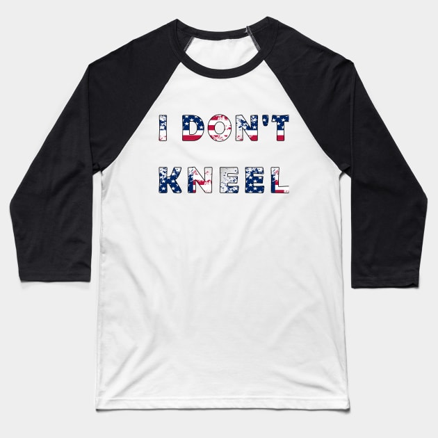 i don't kneel usa flag Baseball T-Shirt by fanidi